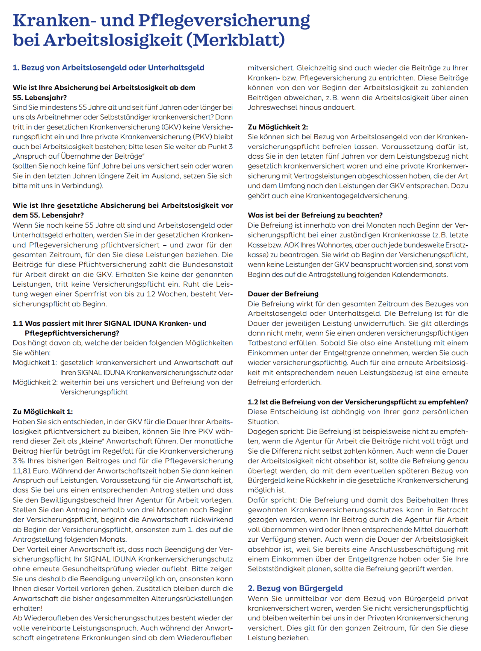 Ein Merkblatt zur Kranken- und Pflegeversicherung bei Arbeitslosigkeit. Es enthält Informationen über den Bezug von Arbeitslosengeld oder Unterhaltsgeld, Regelungen für Personen unter und über 55 Jahren, Möglichkeiten zur Absicherung, Dauer der Versicherung und die gesetzliche Grundlage. Es behandelt verschiedene Aspekte der Versicherung während der Arbeitslosigkeit, einschließlich Beitragszahlungen, Leistungseinbau und Pflichten des Arbeitslosen. Die Regelungen umfassen Details zu privaten und gesetzlichen Krankenversicherungen.