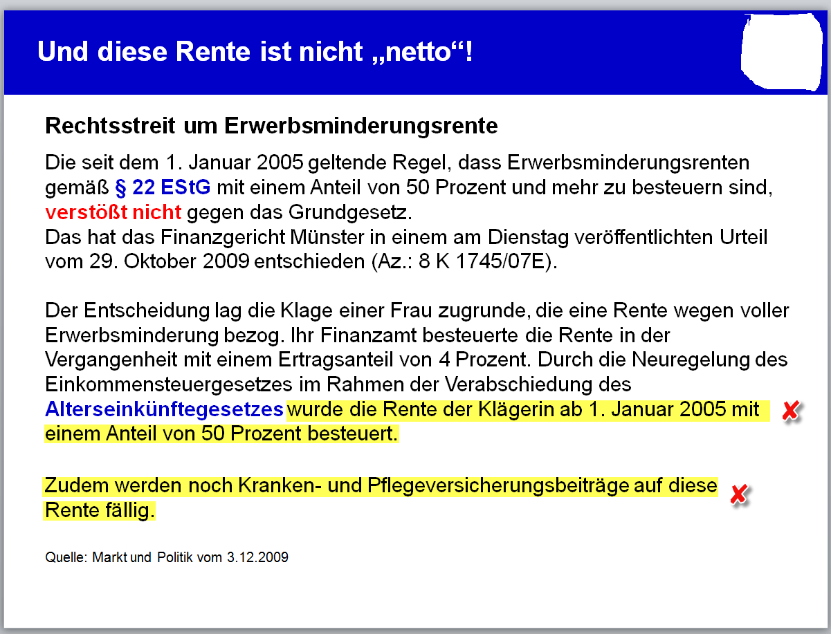 Die Erwerbsminderungsrente ist steuer- und sozialversicherungspflichtig und mindert diese kleine Staatsrente kräftig